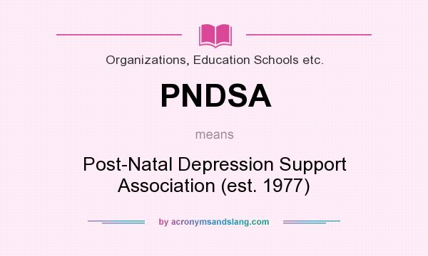 What does PNDSA mean? It stands for Post-Natal Depression Support Association (est. 1977)