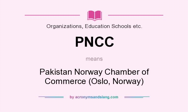 What does PNCC mean? It stands for Pakistan Norway Chamber of Commerce (Oslo, Norway)
