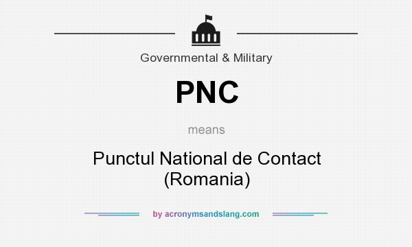 What does PNC mean? It stands for Punctul National de Contact (Romania)