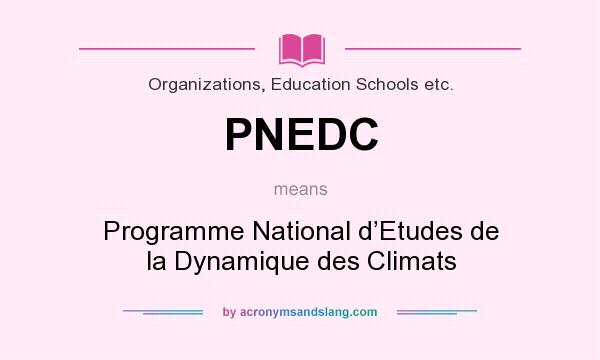 What does PNEDC mean? It stands for Programme National d’Etudes de la Dynamique des Climats