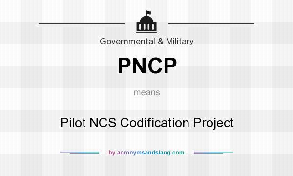 What does PNCP mean? It stands for Pilot NCS Codification Project