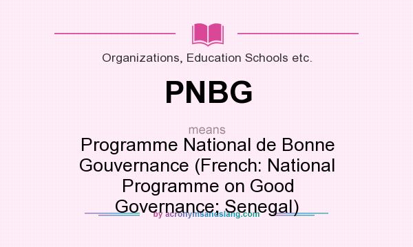 What does PNBG mean? It stands for Programme National de Bonne Gouvernance (French: National Programme on Good Governance; Senegal)