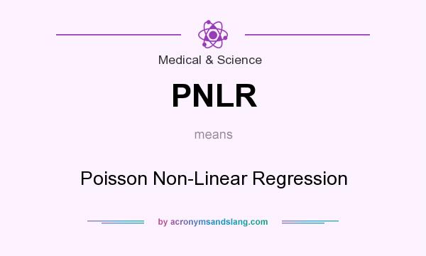 What does PNLR mean? It stands for Poisson Non-Linear Regression