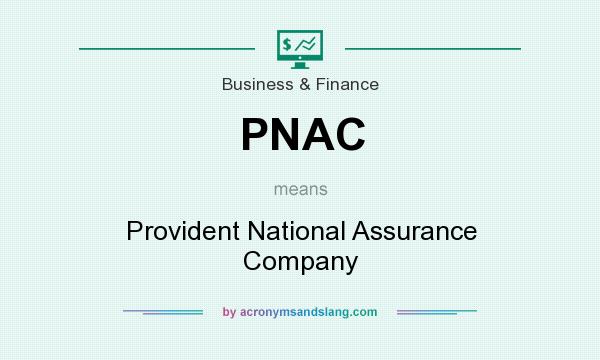 What does PNAC mean? It stands for Provident National Assurance Company
