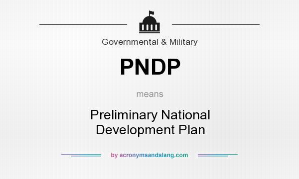 What does PNDP mean? It stands for Preliminary National Development Plan