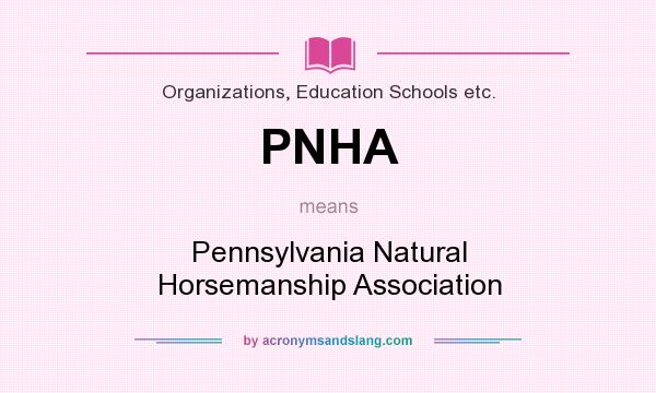 What does PNHA mean? It stands for Pennsylvania Natural Horsemanship Association