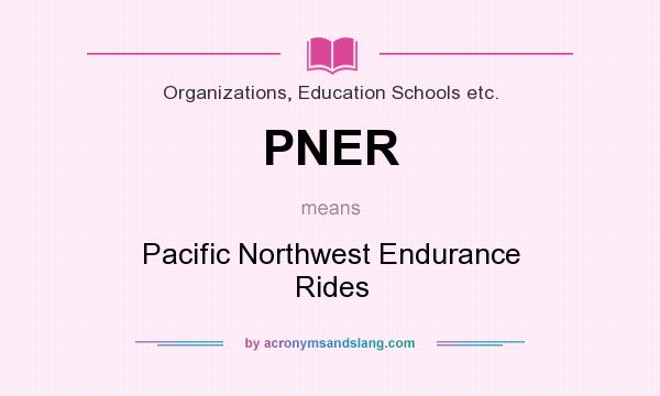 What does PNER mean? It stands for Pacific Northwest Endurance Rides