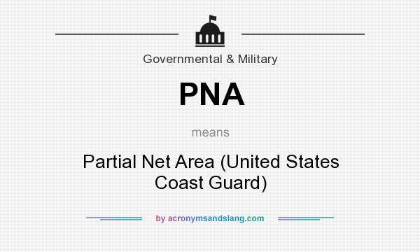 What does PNA mean? It stands for Partial Net Area (United States Coast Guard)