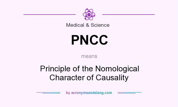 What does PNCC mean? It stands for Principle of the Nomological Character of Causality