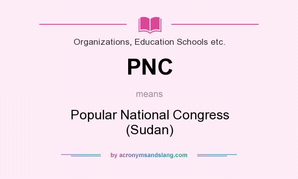 What does PNC mean? It stands for Popular National Congress (Sudan)