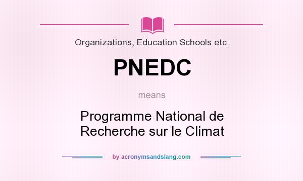 What does PNEDC mean? It stands for Programme National de Recherche sur le Climat