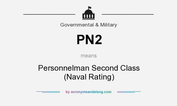 What does PN2 mean? It stands for Personnelman Second Class (Naval Rating)