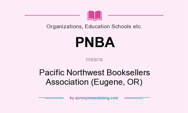 What does PNBA mean? It stands for Pacific Northwest Booksellers Association (Eugene, OR)
