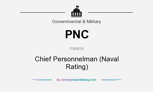 What does PNC mean? It stands for Chief Personnelman (Naval Rating)