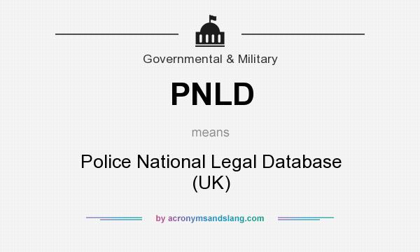 What does PNLD mean? It stands for Police National Legal Database (UK)