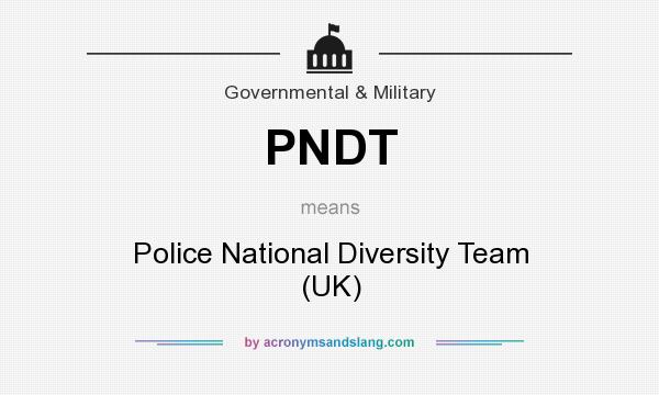 What does PNDT mean? It stands for Police National Diversity Team (UK)