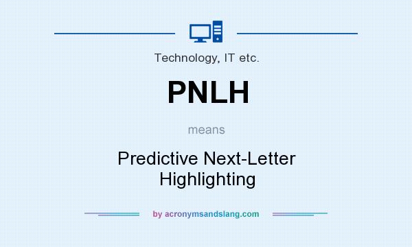 What does PNLH mean? It stands for Predictive Next-Letter Highlighting