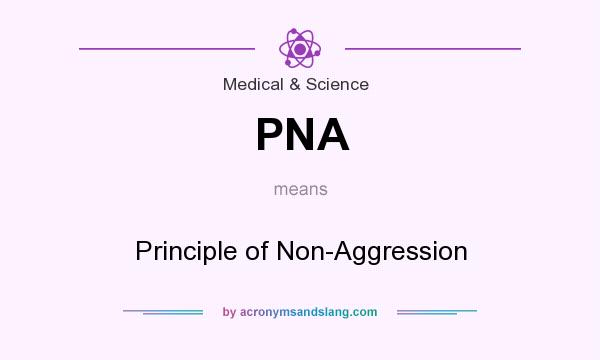 What does PNA mean? It stands for Principle of Non-Aggression
