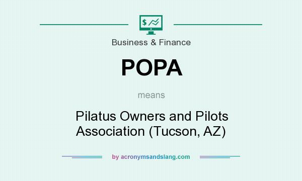 What does POPA mean? It stands for Pilatus Owners and Pilots Association (Tucson, AZ)