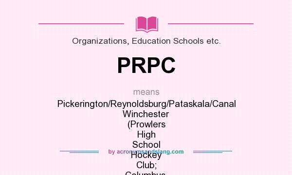 What does PRPC mean? It stands for Pickerington/Reynoldsburg/Pataskala/Canal Winchester (Prowlers High School Hockey Club; Columbus, Ohio)