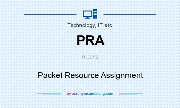 What does PRA mean? It stands for Packet Resource Assignment