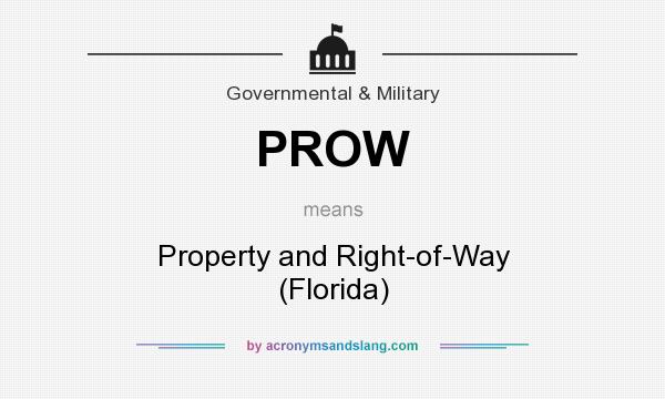 What does PROW mean? It stands for Property and Right-of-Way (Florida)