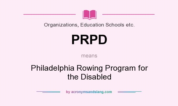 What does PRPD mean? It stands for Philadelphia Rowing Program for the Disabled