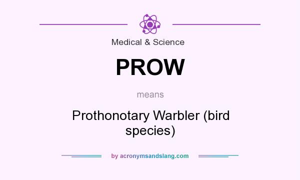 What does PROW mean? It stands for Prothonotary Warbler (bird species)