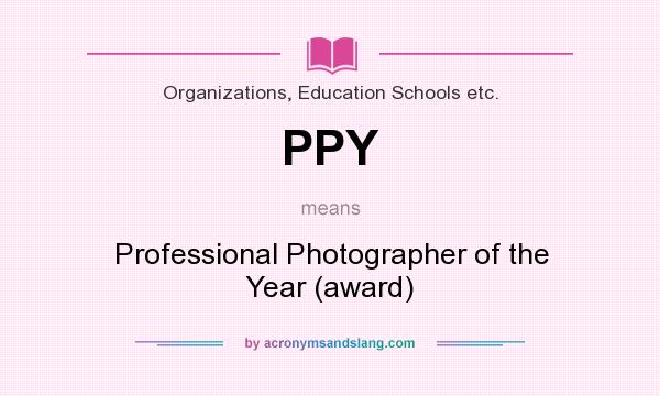 What does PPY mean? It stands for Professional Photographer of the Year (award)