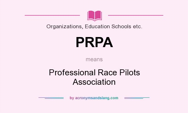 What does PRPA mean? It stands for Professional Race Pilots Association