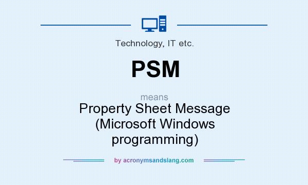 What does PSM mean? It stands for Property Sheet Message (Microsoft Windows programming)
