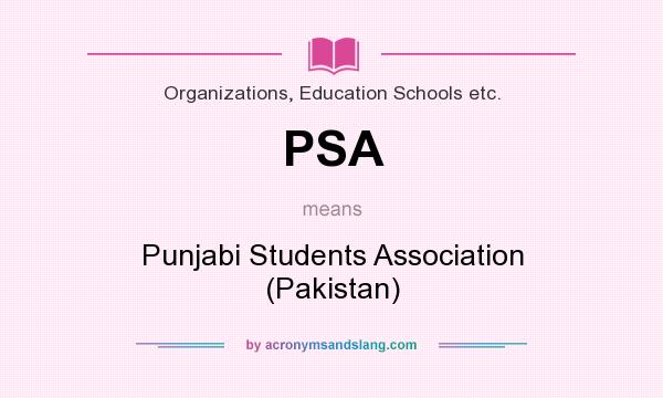What does PSA mean? It stands for Punjabi Students Association (Pakistan)