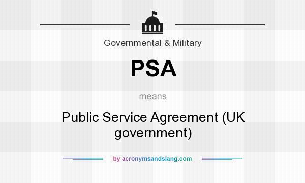 What does PSA mean? It stands for Public Service Agreement (UK government)