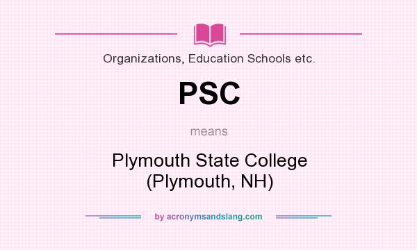 What does PSC mean? It stands for Plymouth State College (Plymouth, NH)