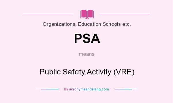 What does PSA mean? It stands for Public Safety Activity (VRE)