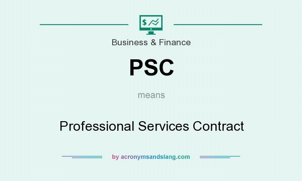 What does PSC mean? It stands for Professional Services Contract