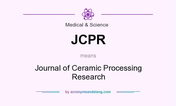 What does JCPR mean? It stands for Journal of Ceramic Processing Research
