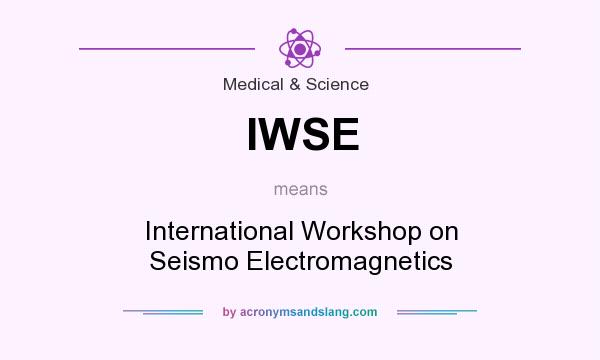 What does IWSE mean? It stands for International Workshop on Seismo Electromagnetics