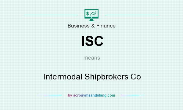 What does ISC mean? It stands for Intermodal Shipbrokers Co