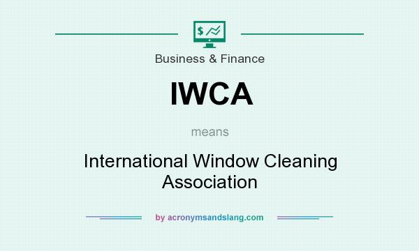 What does IWCA mean? It stands for International Window Cleaning Association