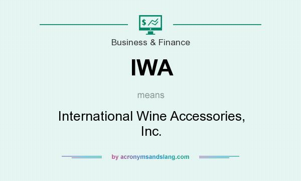 What does IWA mean? It stands for International Wine Accessories, Inc.