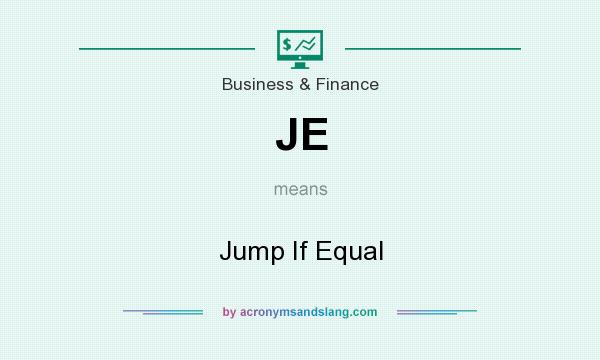 What does JE mean? It stands for Jump If Equal