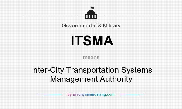 What does ITSMA mean? It stands for Inter-City Transportation Systems Management Authority