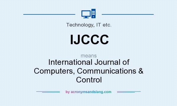 What does IJCCC mean? It stands for International Journal of Computers, Communications & Control