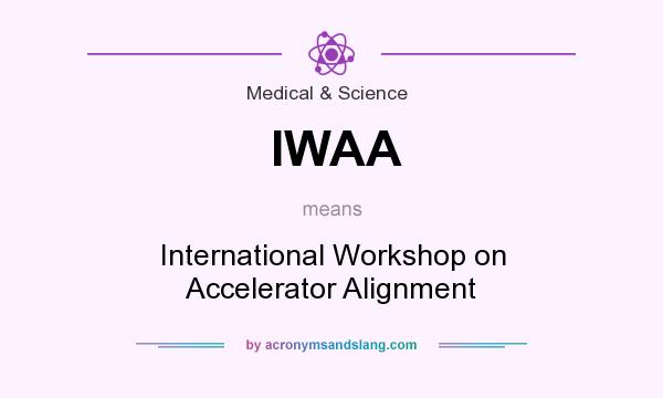 What does IWAA mean? It stands for International Workshop on Accelerator Alignment