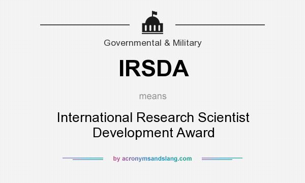 What does IRSDA mean? It stands for International Research Scientist Development Award