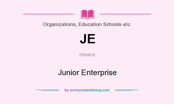 What does JE mean? It stands for Junior Enterprise