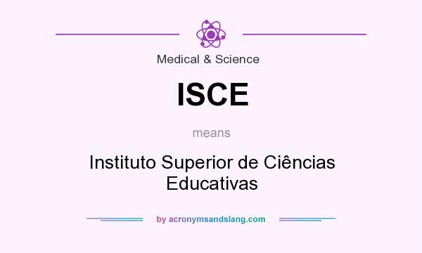 What does ISCE mean? It stands for Instituto Superior de Ciências Educativas