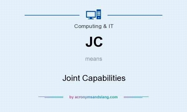 What does JC mean? It stands for Joint Capabilities