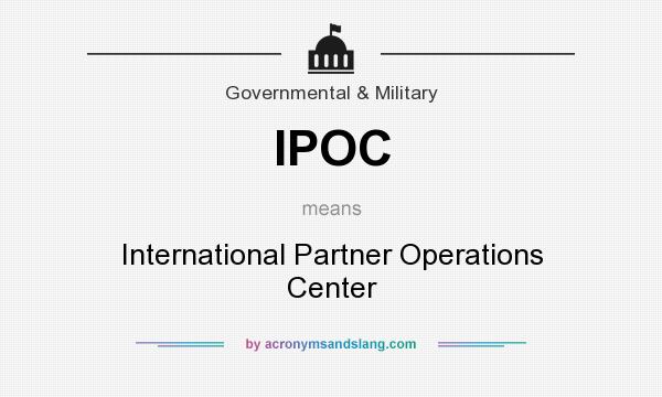 What does IPOC mean? It stands for International Partner Operations Center